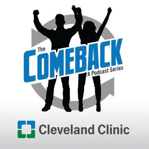 The Comeback: A Cleveland Clinic Podcast