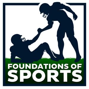 The Foundations of Sports Podcast