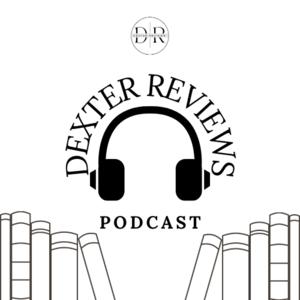 Dexter Reviews Podcast