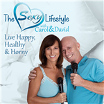 The Sexy Lifestyle with Carol and David by Carol and David