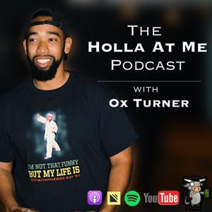 The Holla at Me! Podcast with Ox Turner