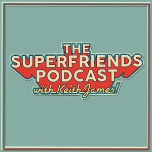 The Superfriends Podcast