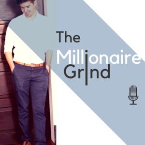 The Millionaire Grind