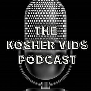 The Kosher Vids Podcast