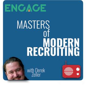 The Masters of Modern Recruiting with Derek Zeller