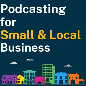 Podcasting for Small and Local Business