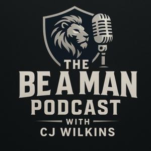 The Be A Man Podcast