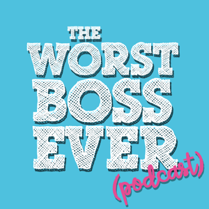 The Worst Boss Ever