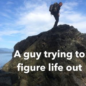 A guy trying to figure life out  » Podcast