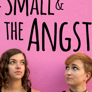 The Small and The Angsty