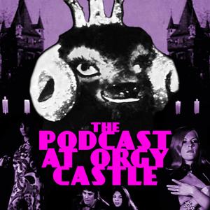 The Podcast at Orgy Castle by All the Gimmicks