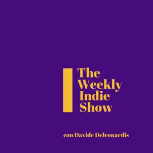 The Weekly Indie Show con Davide Deleonardis