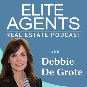 Elite Agents Real Estate Podcast with Debbie De Grote