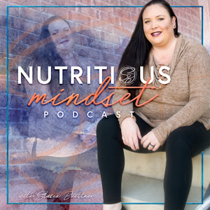 The Nutritious Mindset Podcast