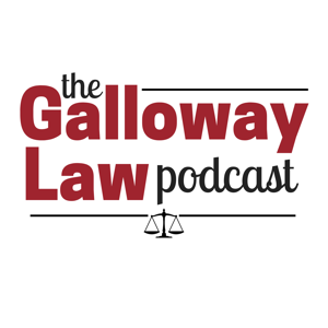 The Galloway Law Podcast