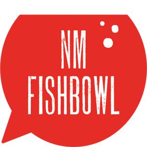 The NMFishbowl Podcast