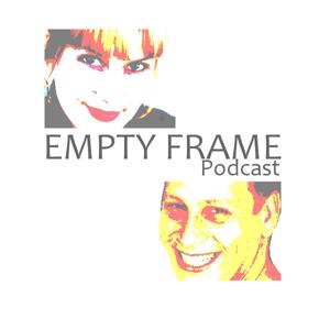 The Empty Frame Podcast