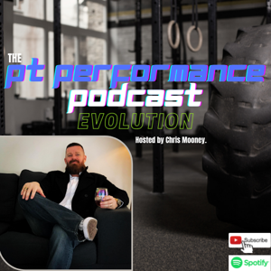 The PT Performance Podcast - Evolution.