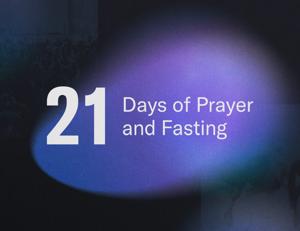 21 Days of Prayer & Fasting