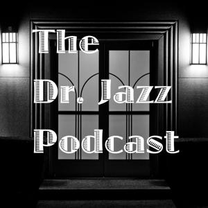 The Dr. Jazz Podcast by Nathan Holaway (Dr. Jazz)