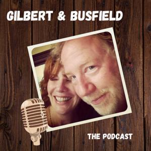 Gilbert and Busfield's podcast