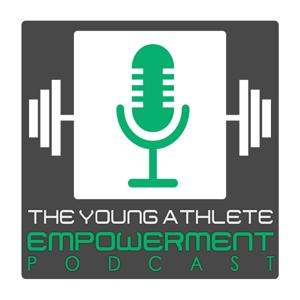 The Young Athlete Empowerment Podcast