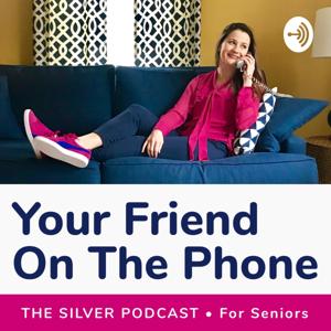 The Silver Podcast - A friend on the phone for seniors