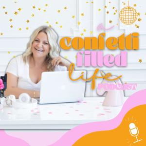 A Confetti Filled Life Podcast