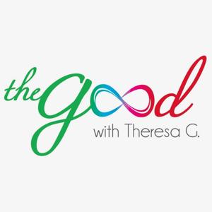 The Good with Theresa G