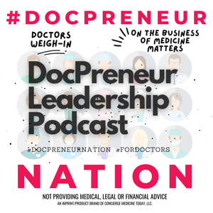 The DocPreneur Leadership Podcast by A Conversation Designed FOR Healthcare Professionals.