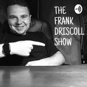 The Frank Driscoll Show
