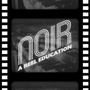 A Reel Education: Noir by Alee Ellingsberg, Tonya Wershow, and Melissa Kaercher