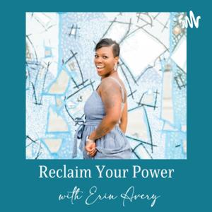 Reclaim Your Power with Erin Avery