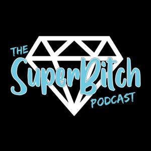 The SuperBitch Podcast