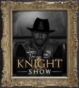 The Knight Show