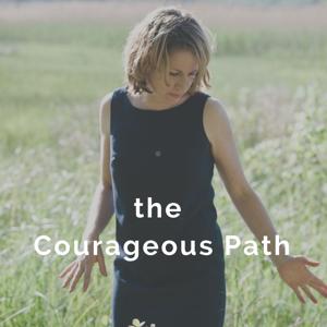 The Courageous Path