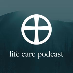 The Summit Church - Life Care Podcast