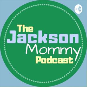 The Jackson Mommy Podcast
