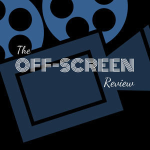 The Off-Screen Review