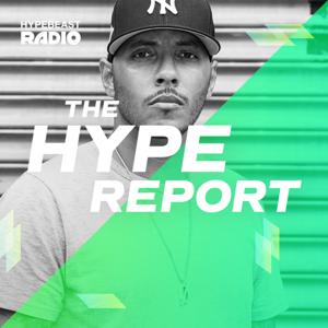 The HYPE Report by HYPEBEAST Radio