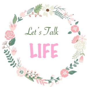 Let’s Talk Life