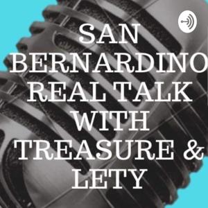 San Bernardino Real Talk With Treasure & Lety