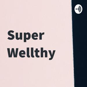 Super Wellthy