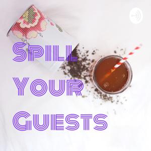 Spill Your Guests