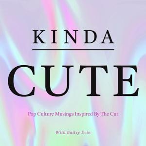 Kinda Cute: A Pop Culture Podcast