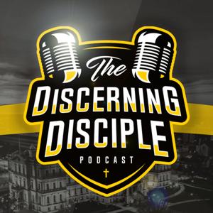 The Discerning Disciple Podcast