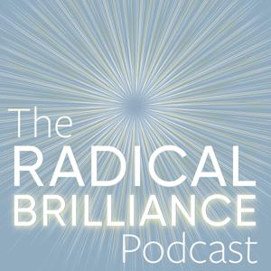 The Radical Brilliance Podcast