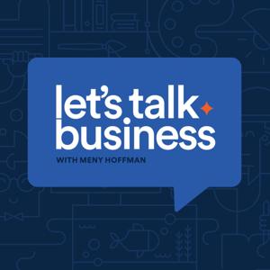 Let's Talk Business by Meny Hoffman