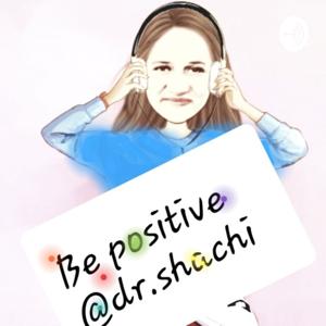 Be Positive@dr.shachi