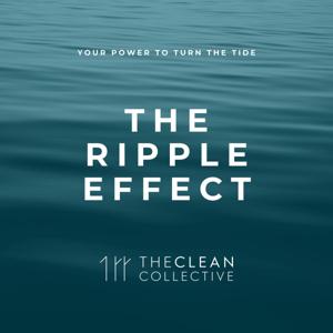 The Ripple Effect from The Clean Collective
